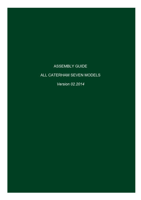 ASSEMBLY GUIDE ALL CATERHAM SEVEN MODELS Version 02 - 2014